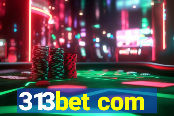 313bet com